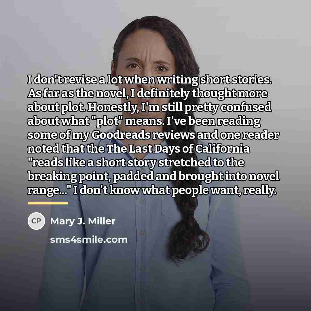 “I don't revise a lot when writing short stories. As…” quote by Mary J. Miller