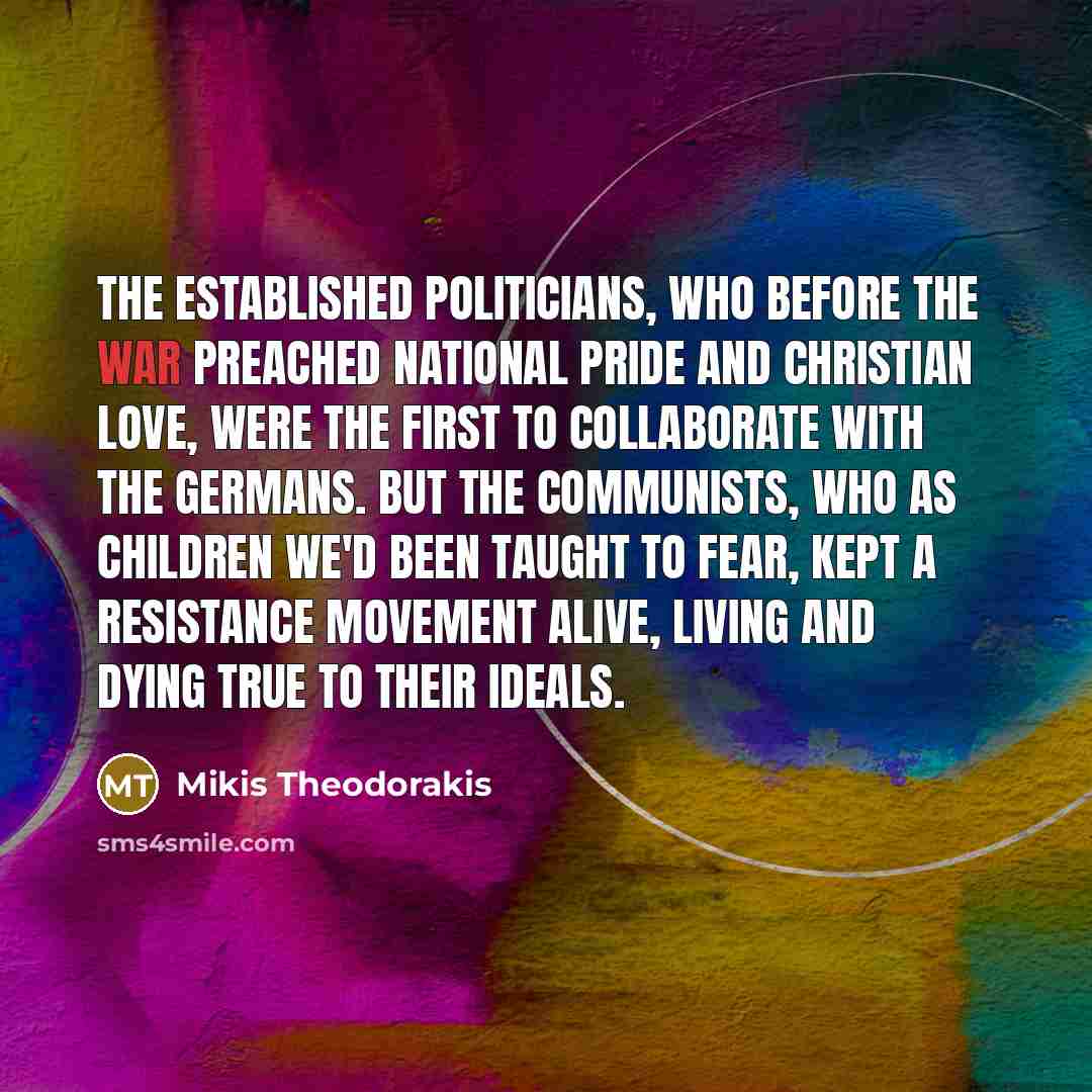“The established politicians, who before the war preached national pride…” quote by Mikis Theodorakis
