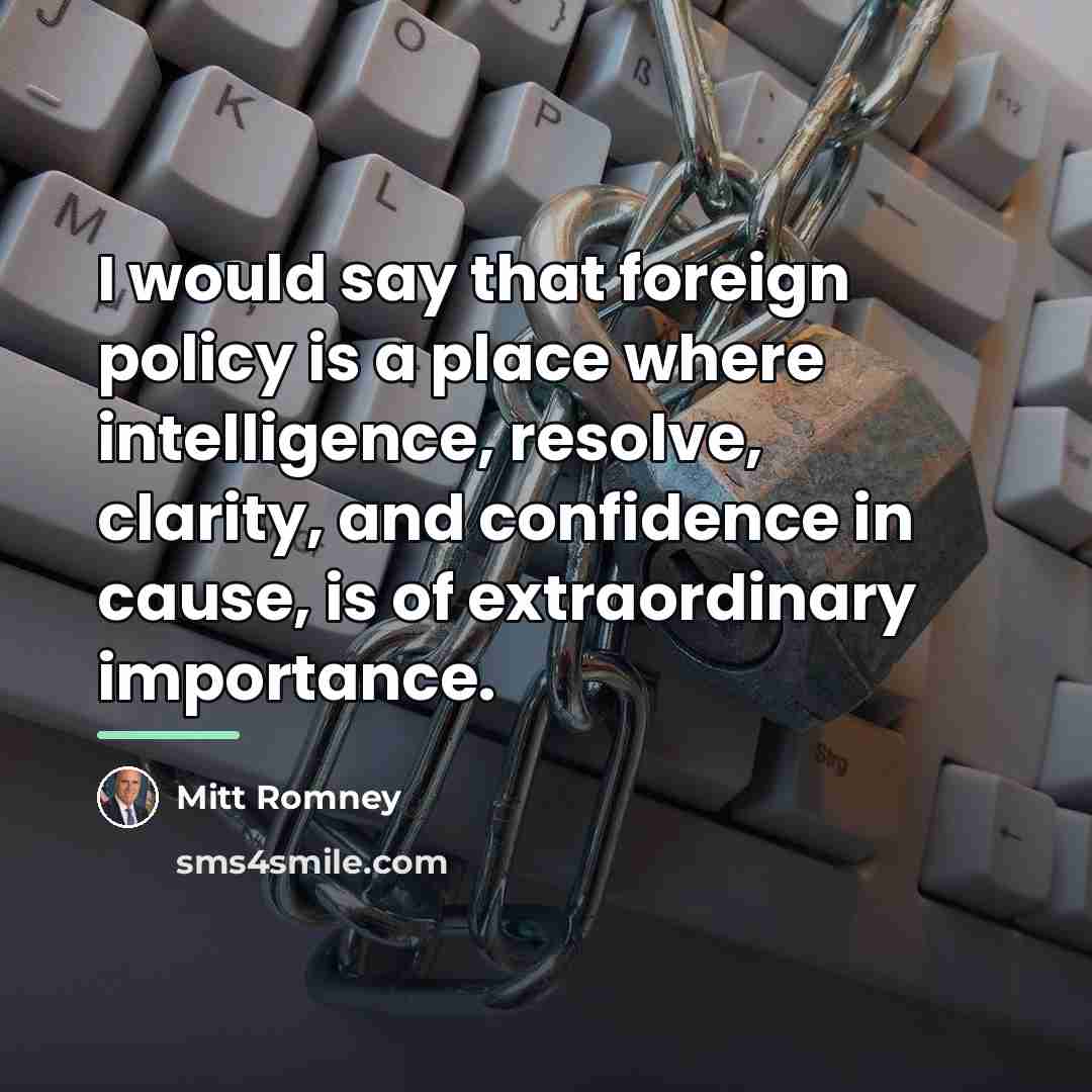 “I would say that foreign policy is a place where…” quote by Mitt Romney