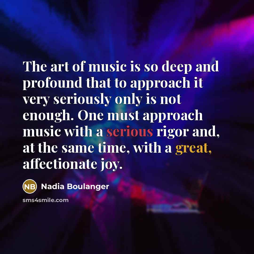 “The art of music is so deep and profound that…” quote by Nadia Boulanger