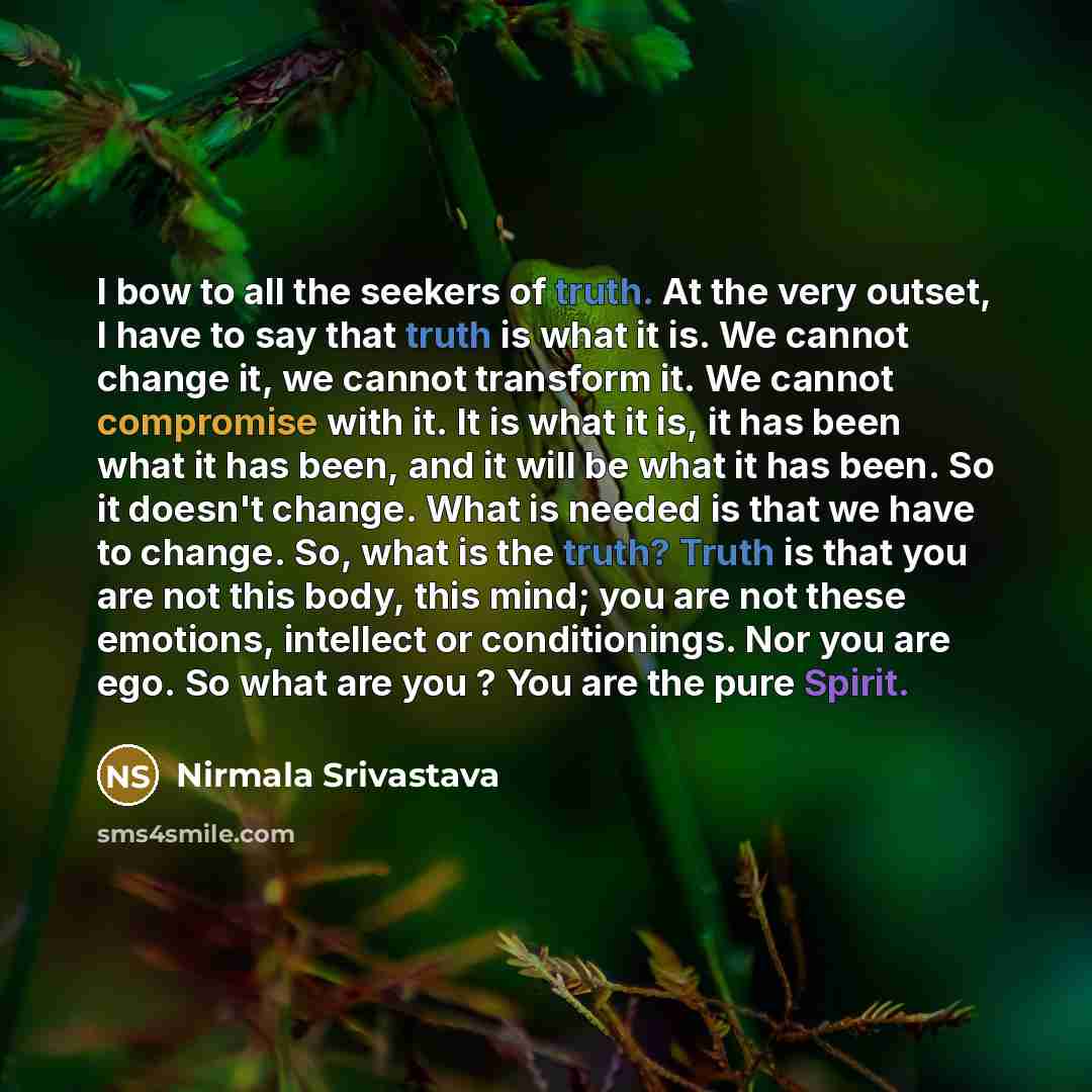 “I bow to all the seekers of truth. At the…” quote by Nirmala Srivastava