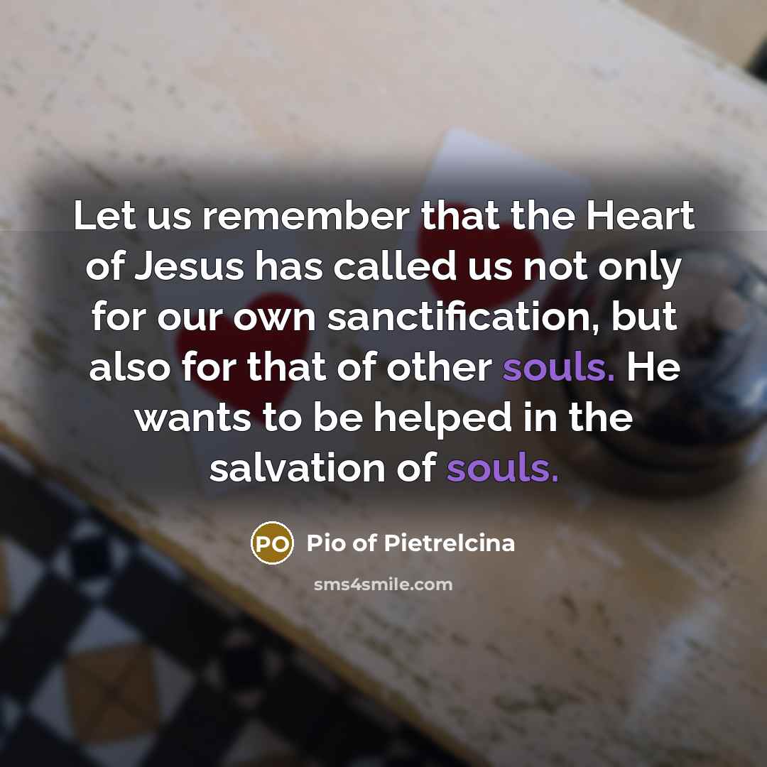 “Let us remember that the Heart of Jesus has called…” quote by Pio of Pietrelcina