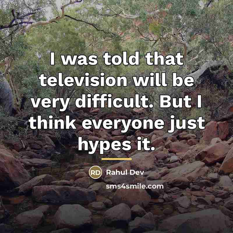 “I was told that television will be very difficult. But…” quote by Rahul Dev