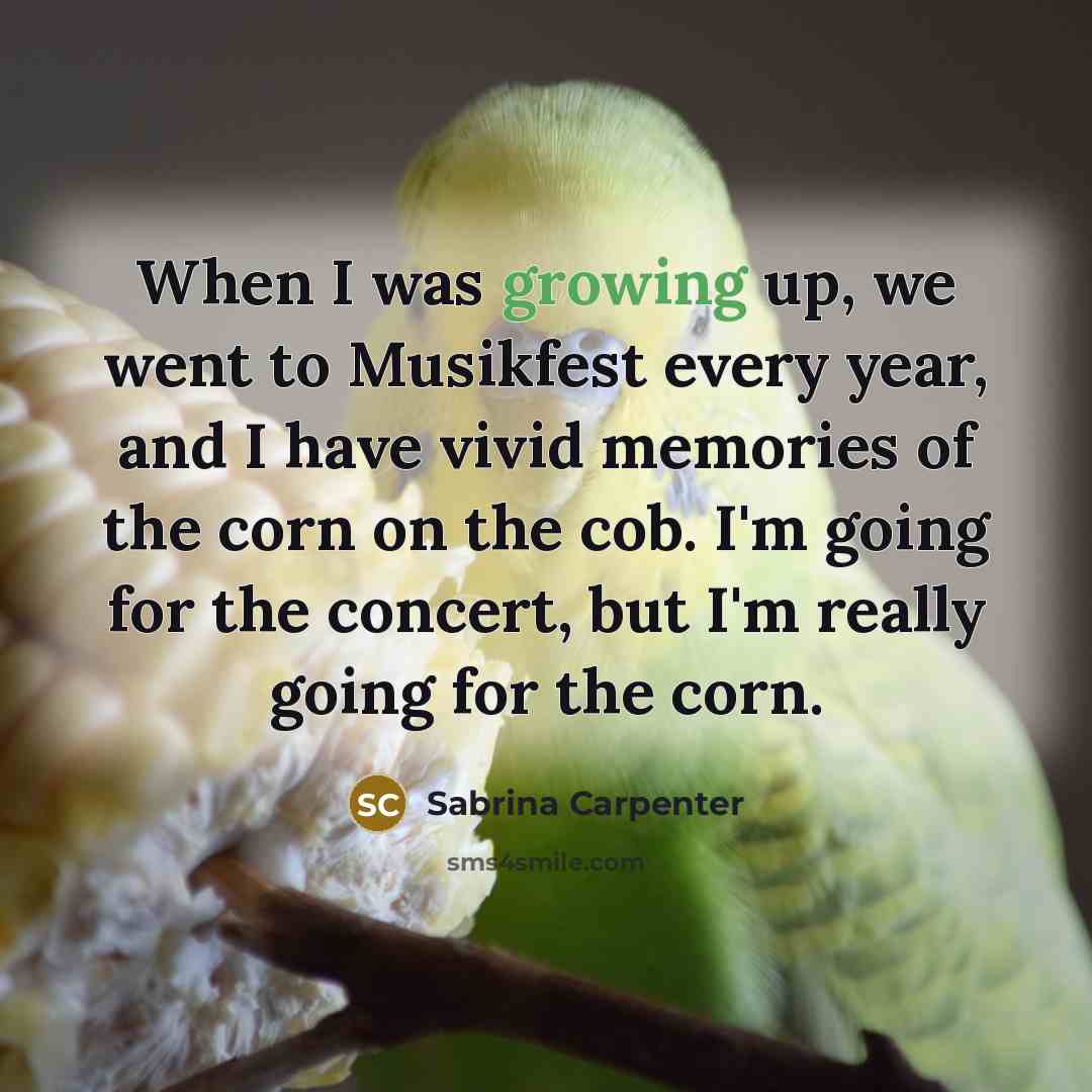 “When I was growing up, we went to Musikfest every…” quote by Sabrina Carpenter