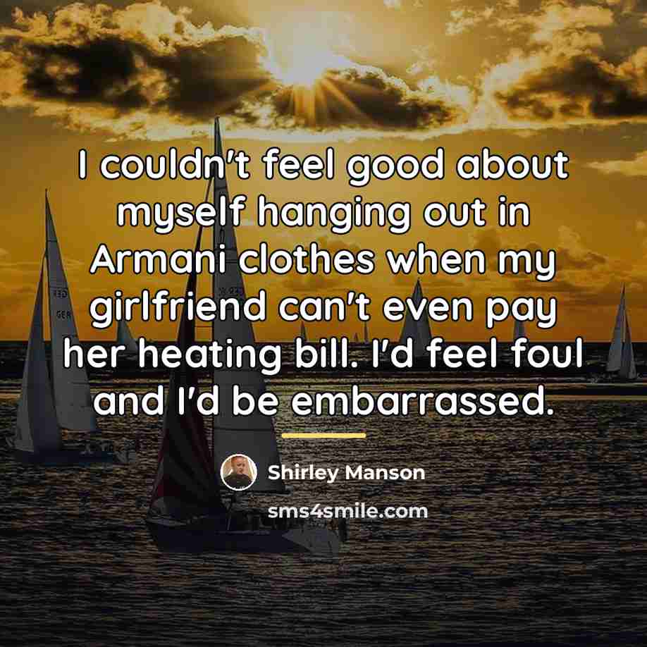“I couldn't feel good about myself hanging out in Armani…” quote by Shirley Manson