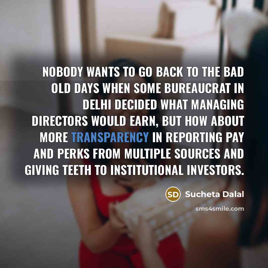 “Nobody wants to go back to the bad old days…” quote by Sucheta Dalal