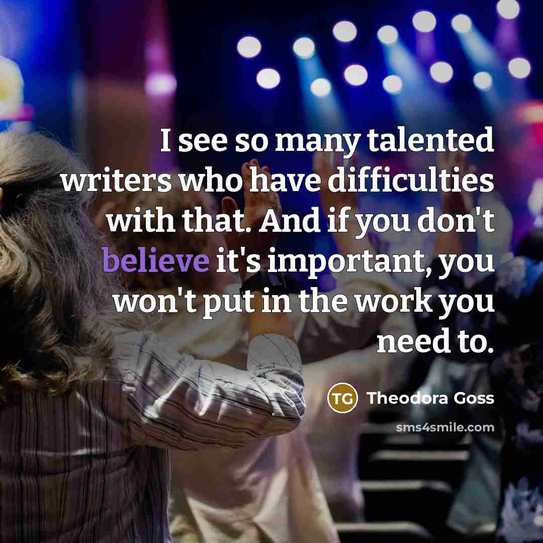 “I see so many talented writers who have difficulties with…” quote by Theodora Goss