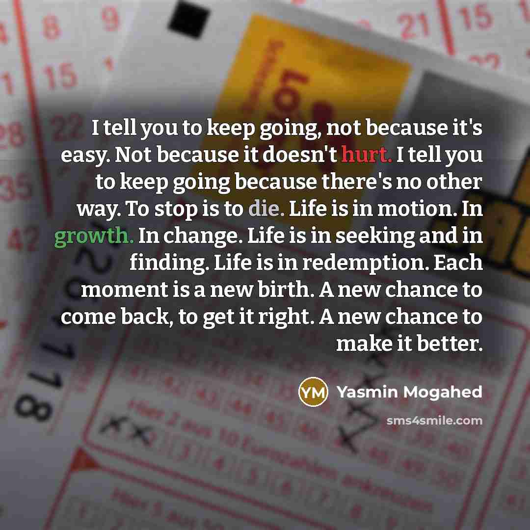 “I tell you to keep going, not because it's easy.…” quote by Yasmin Mogahed