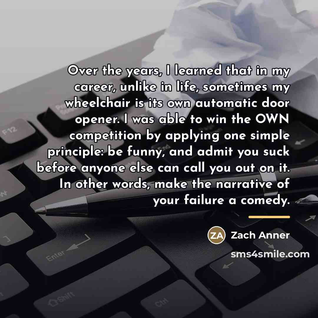 “Over the years, I learned that in my career, unlike…” quote by Zach Anner