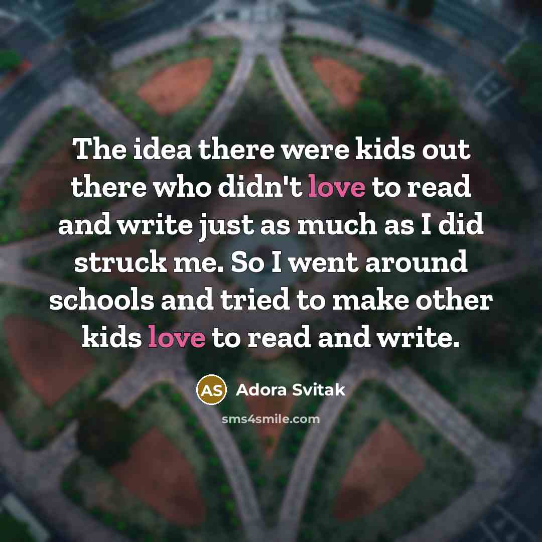 “The idea there were kids out there who didn't love…” quote by Adora Svitak