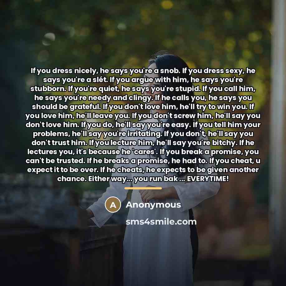 “If you dress nicely, he says you're a snob. If…” quote by Anonymous