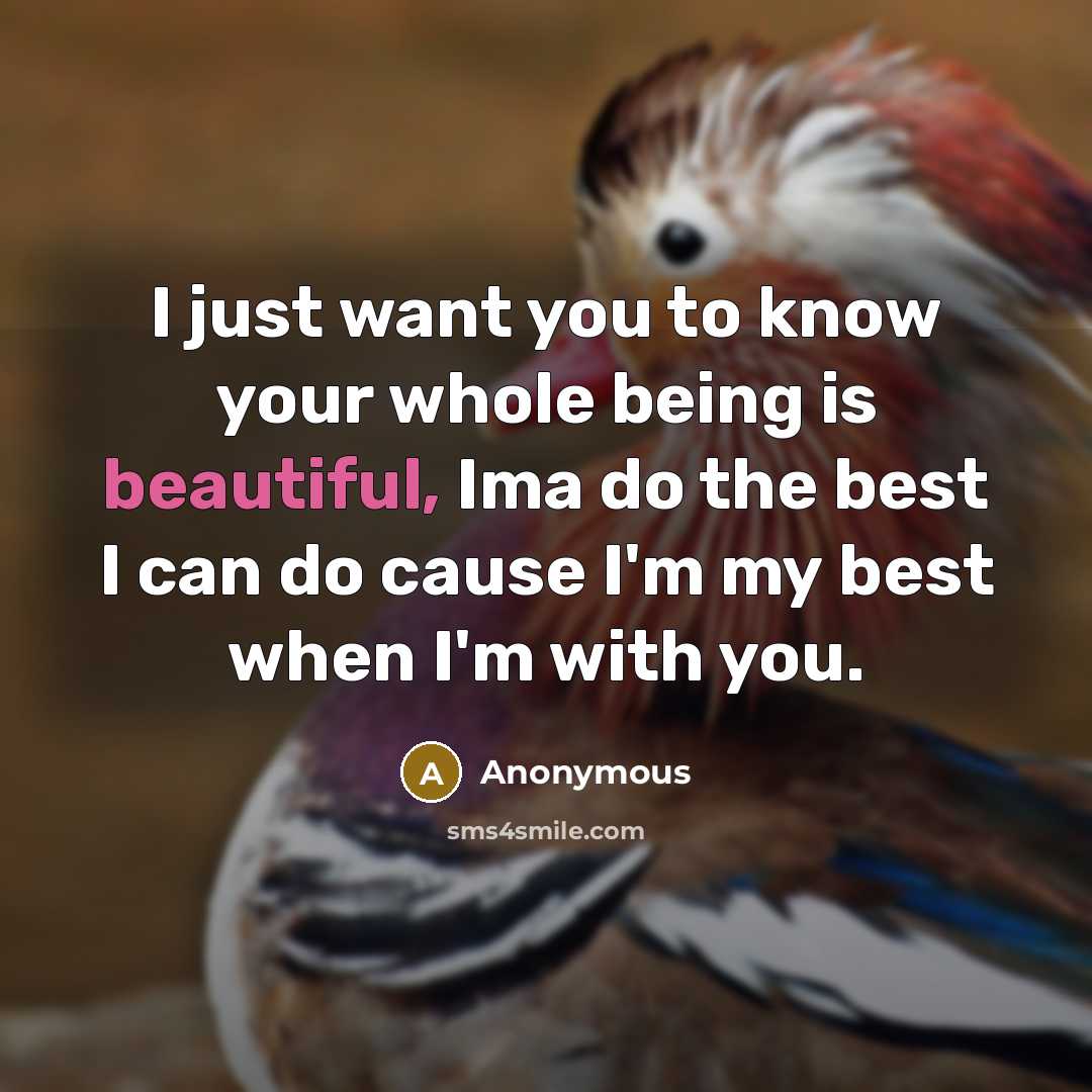 “I just want you to know your whole being is…” quote by Anonymous