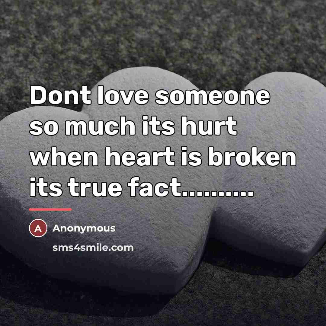 “Dont love someone so much its hurt when heart is…” quote by Anonymous