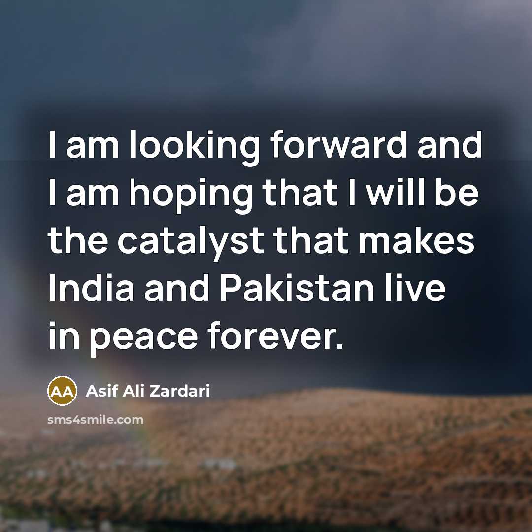 “I am looking forward and I am hoping that I…” quote by Asif Ali Zardari