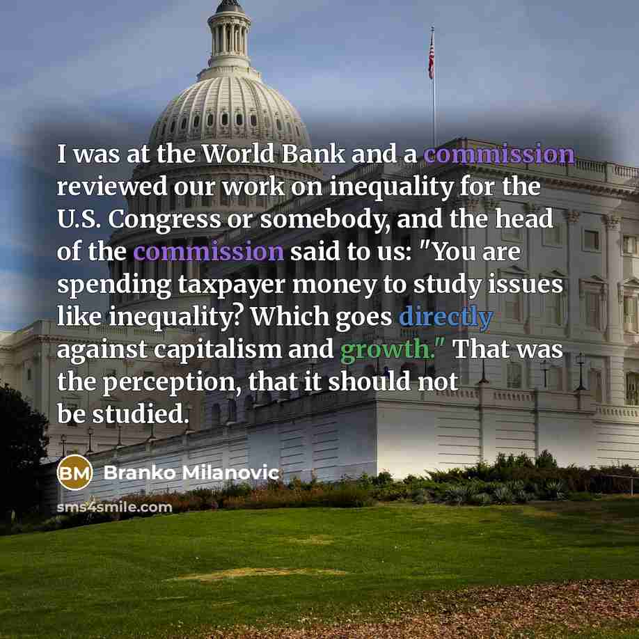 “I was at the World Bank and a commission reviewed…” quote by Branko Milanovic