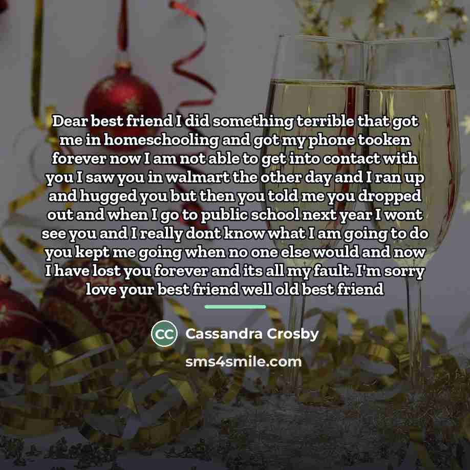 “Dear best friend I did something terrible that got me…” quote by Cassandra Crosby