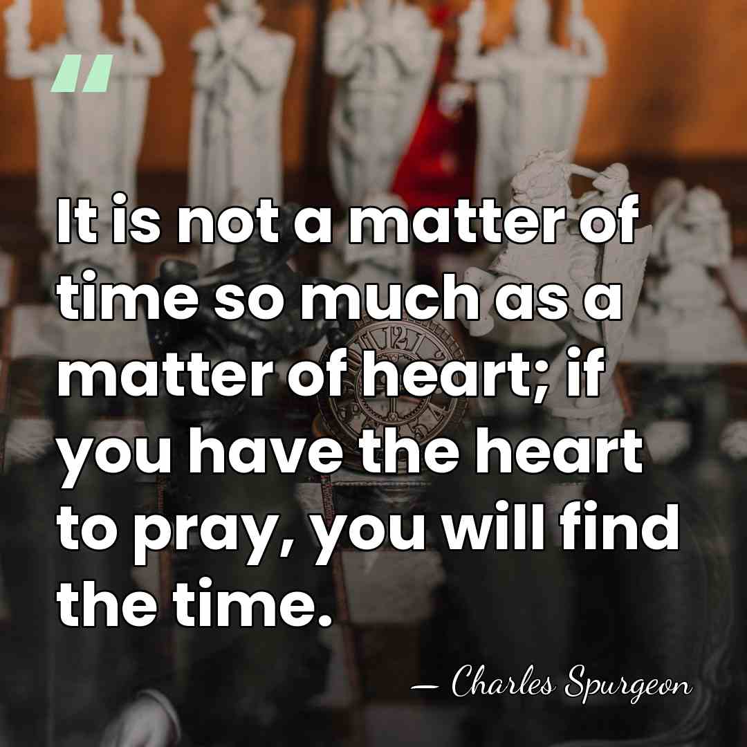 It is not a matter of time so much as a matter&hellip; - Charles Spurgeon