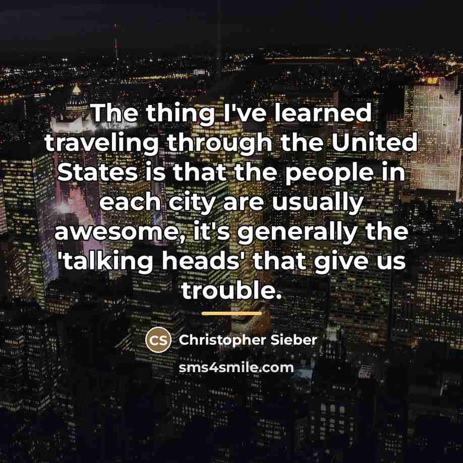 “The thing I've learned traveling through the United States is…” quote by Christopher Sieber
