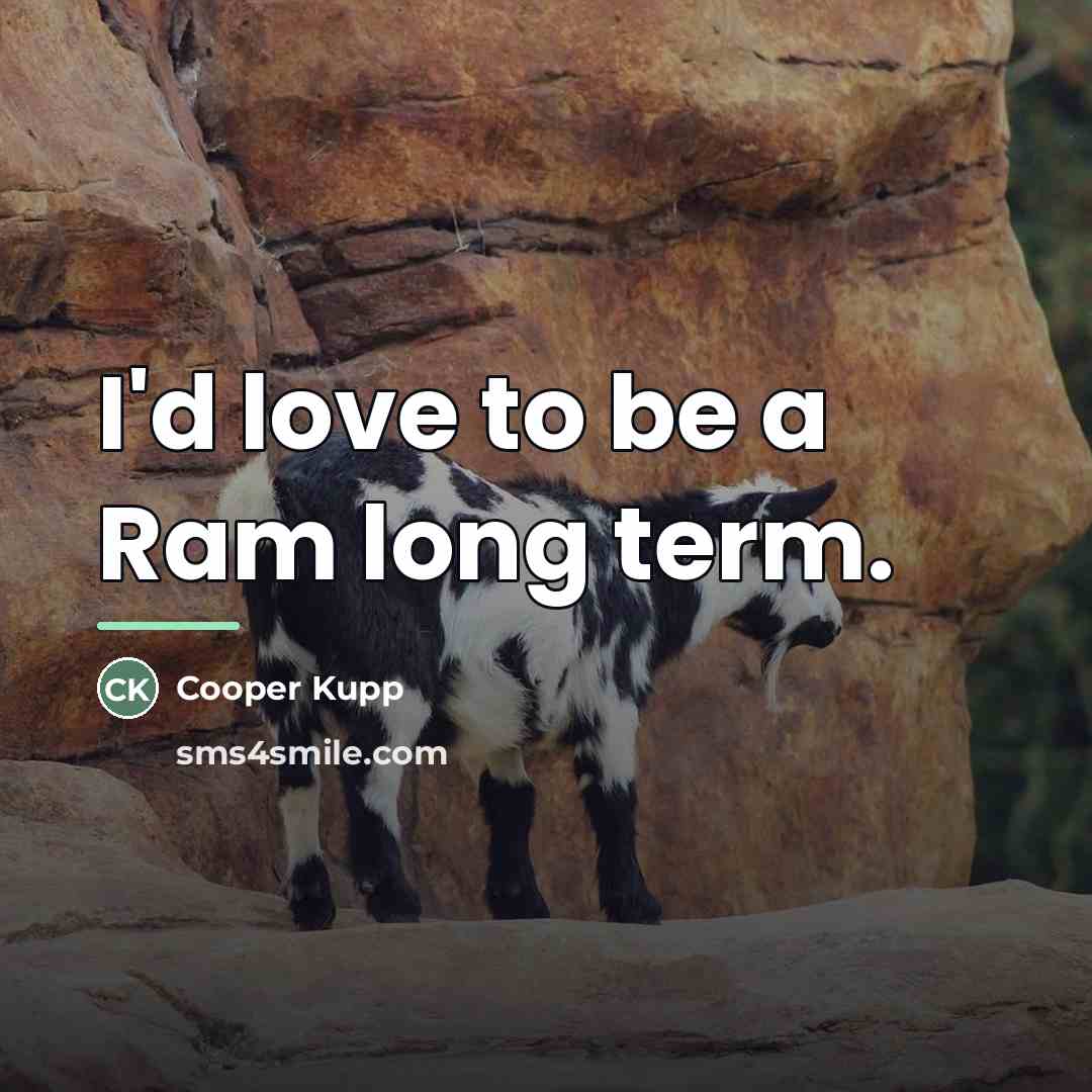 “I'd love to be a Ram long term.…” quote by Cooper Kupp