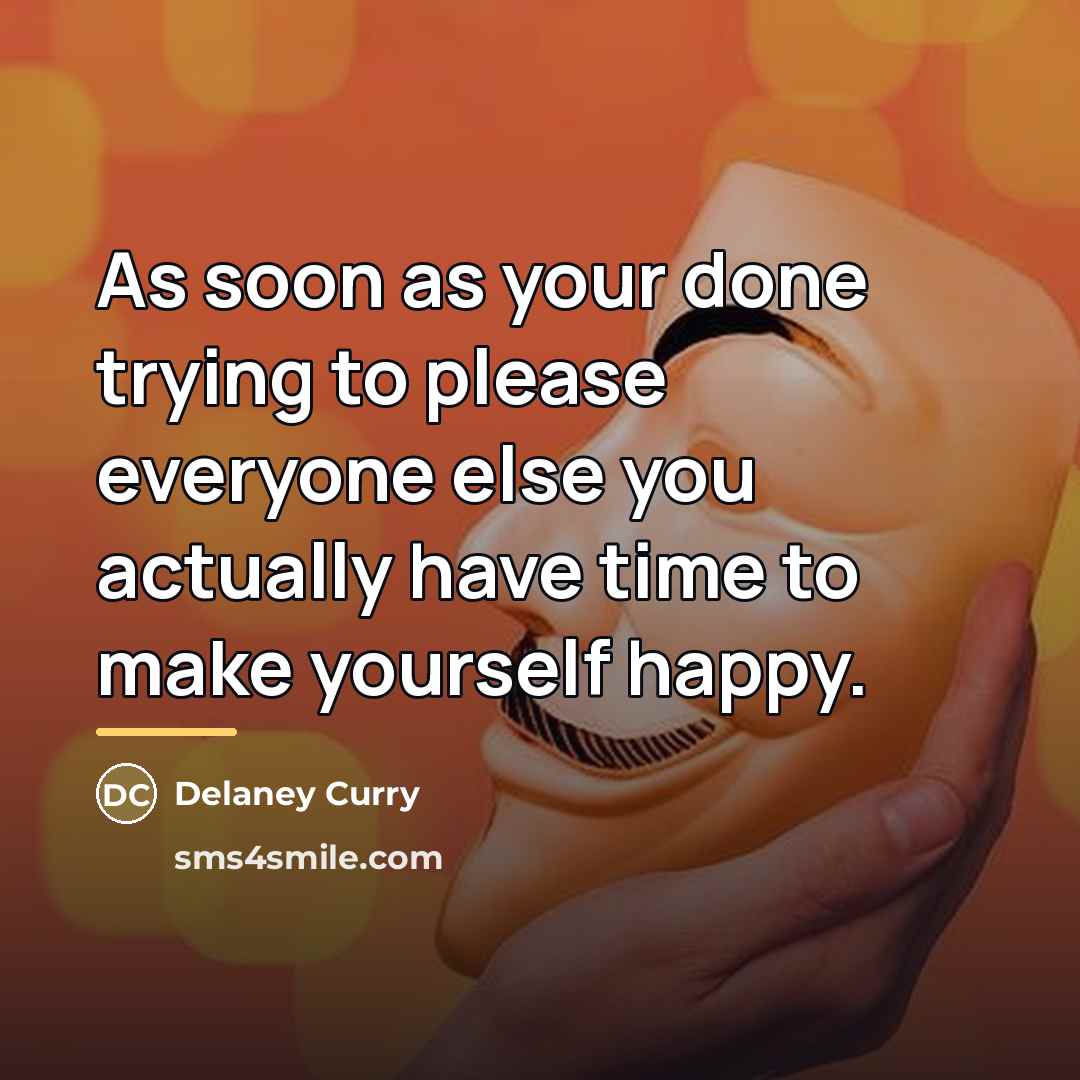 “As soon as your done trying to please everyone else…” quote by Delaney Curry