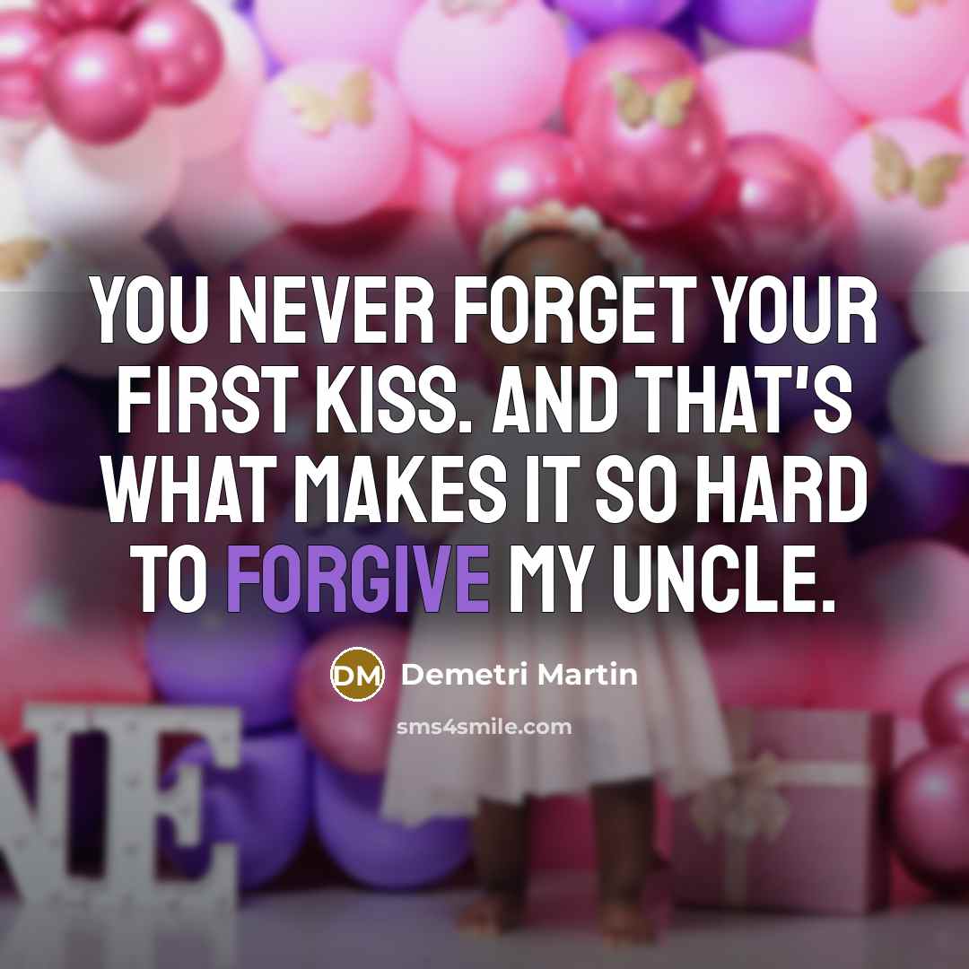“You never forget your first kiss. And that's what makes…” quote by Demetri Martin