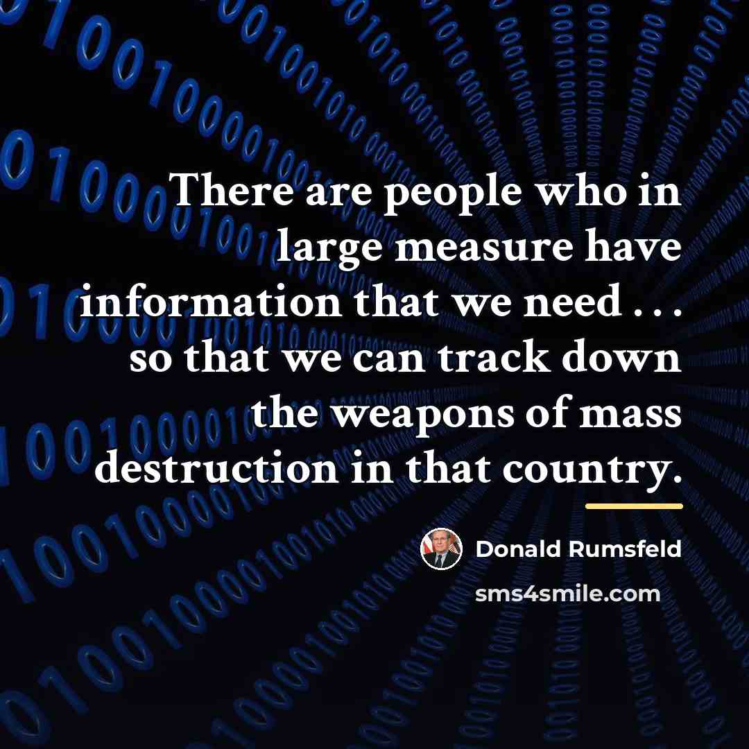 “There are people who in large measure have information that…” quote by Donald Rumsfeld