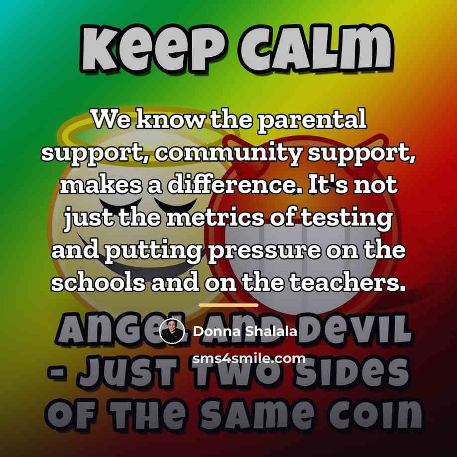 “We know the parental support, community support, makes a difference.…” quote by Donna Shalala