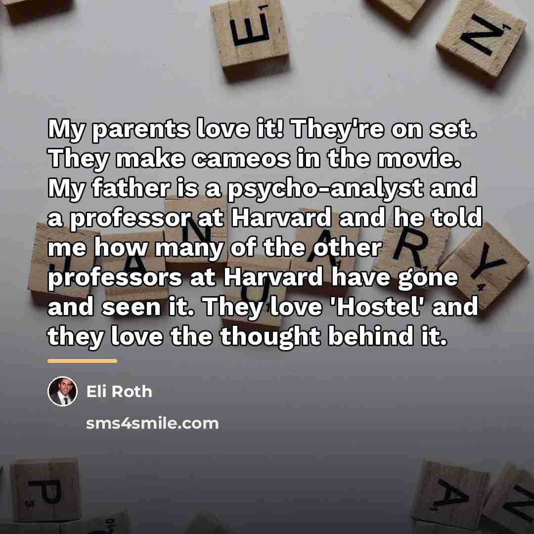 “My parents love it! They're on set. They make cameos…” quote by Eli Roth