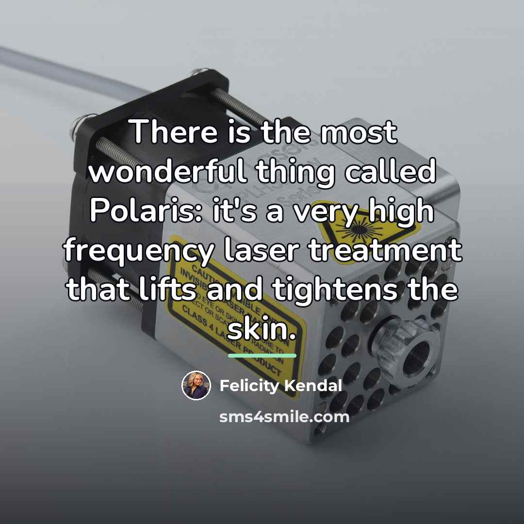 “There is the most wonderful thing called Polaris: it's a…” quote by Felicity Kendal