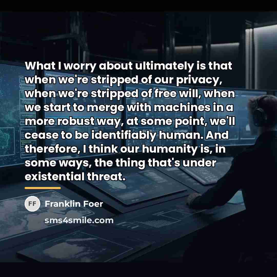“What I worry about ultimately is that when we're stripped…” quote by Franklin Foer