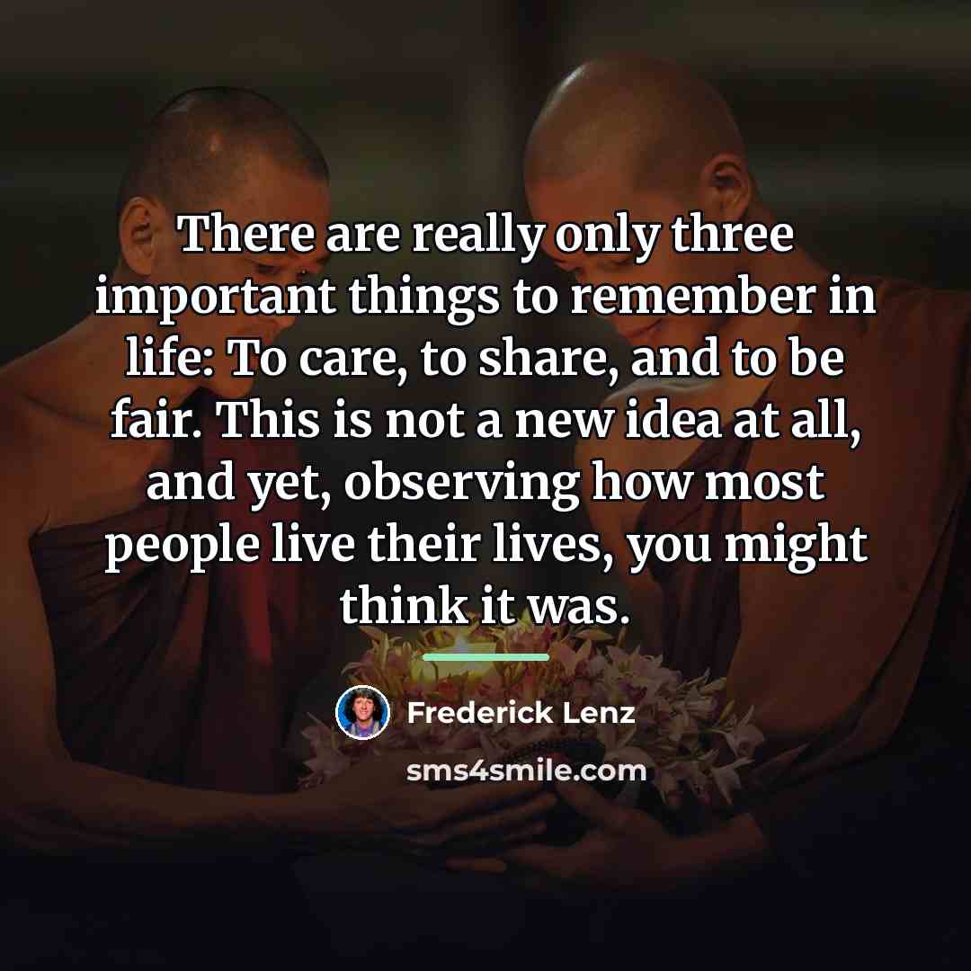 “There are really only three important things to remember in…” quote by Frederick Lenz