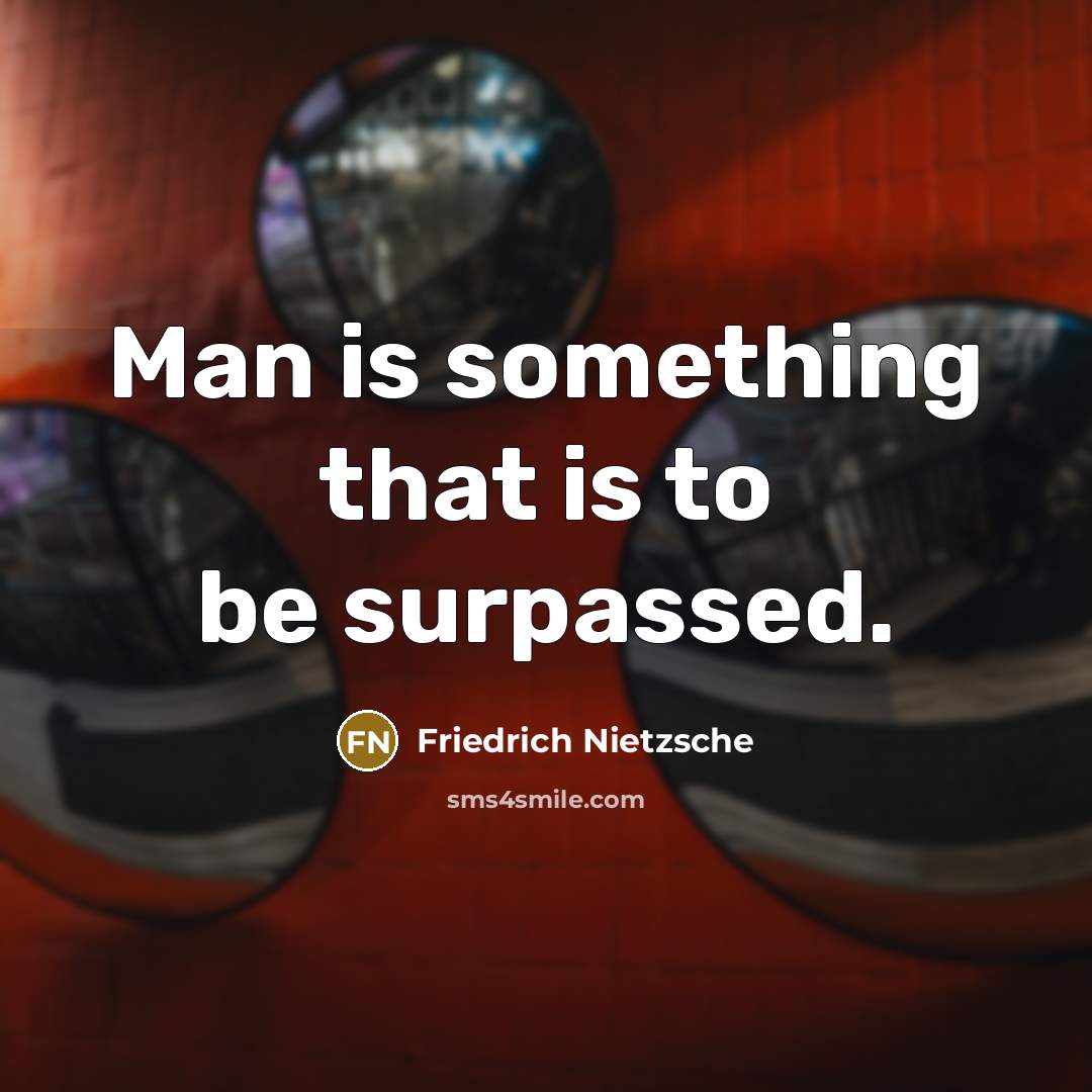 “Man is something that is to be surpassed.…” quote by Friedrich Nietzsche