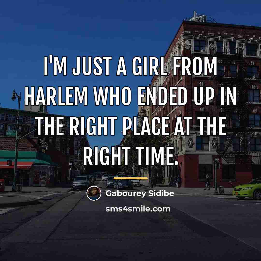 “I'm just a girl from Harlem who ended up in…” quote by Gabourey Sidibe