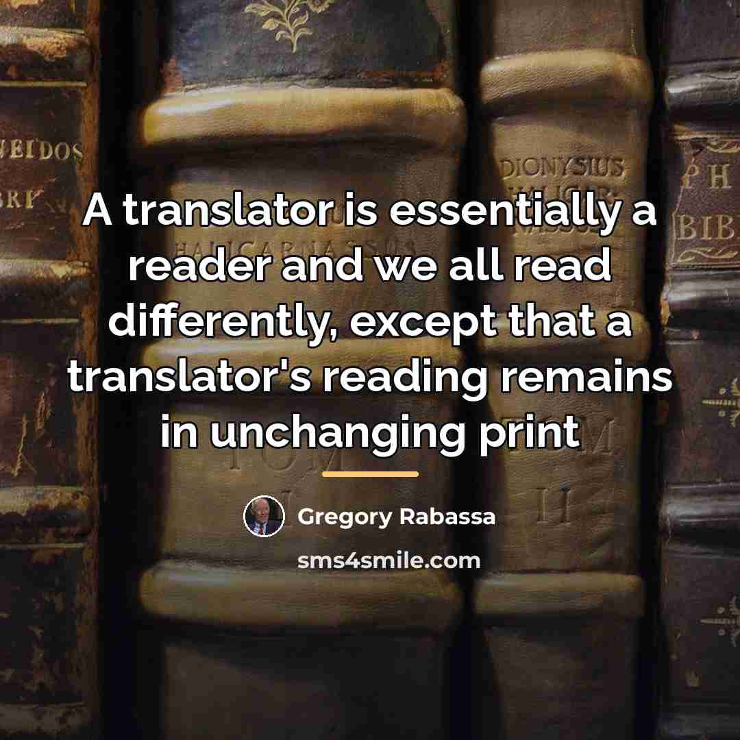 “A translator is essentially a reader and we all read…” quote by Gregory Rabassa