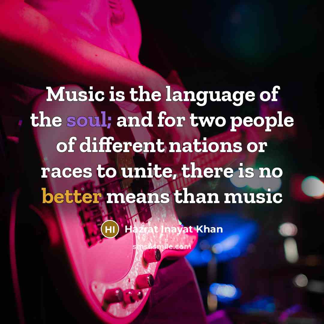 “Music is the language of the soul; and for two…” quote by Hazrat Inayat Khan