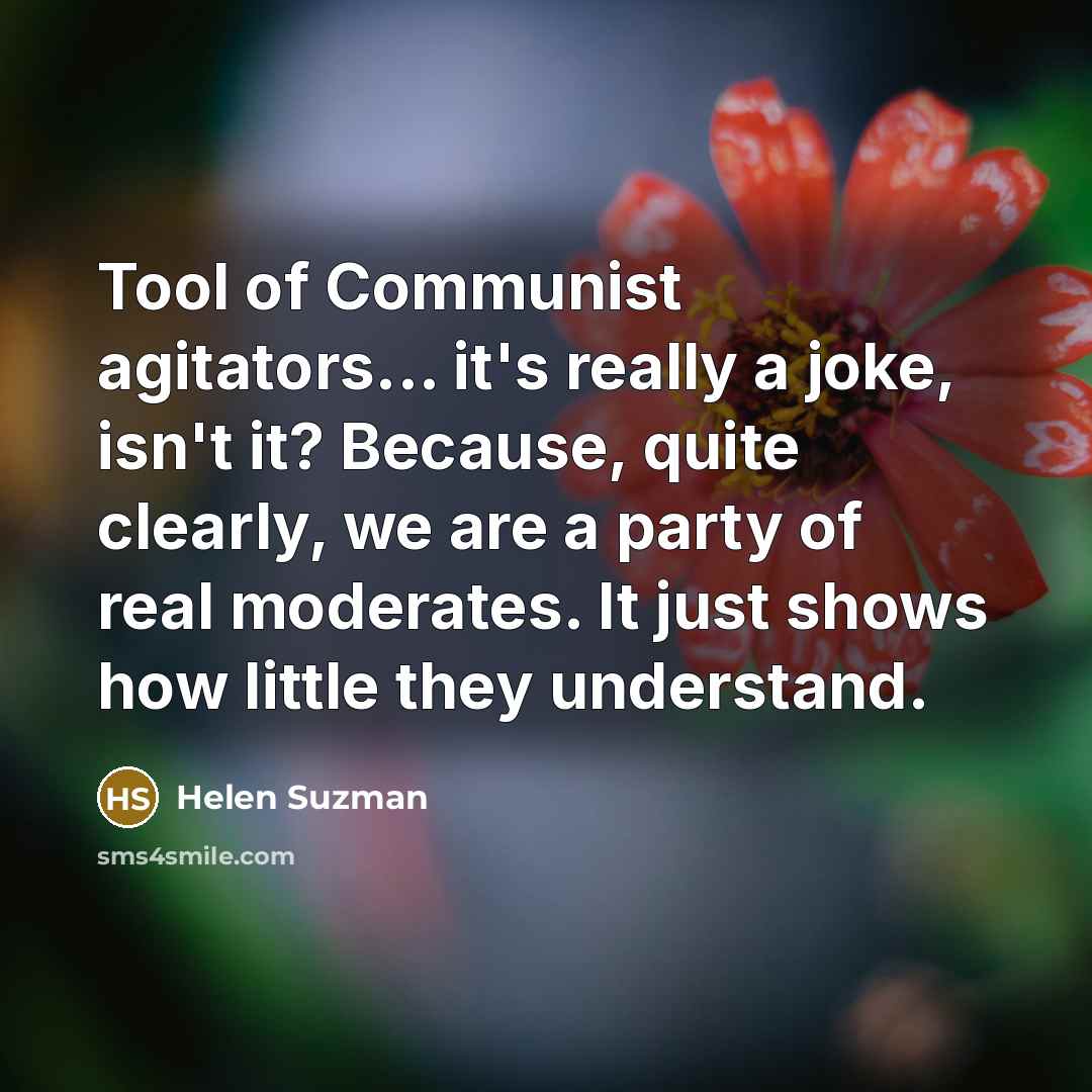 “Tool of Communist agitators... it's really a joke, isn't it?…” quote by Helen Suzman