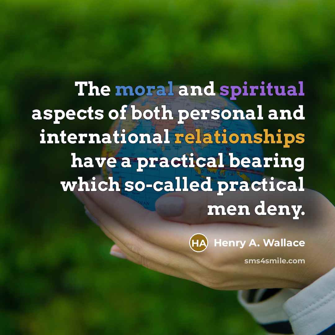 “The moral and spiritual aspects of both personal and international…” quote by Henry A. Wallace