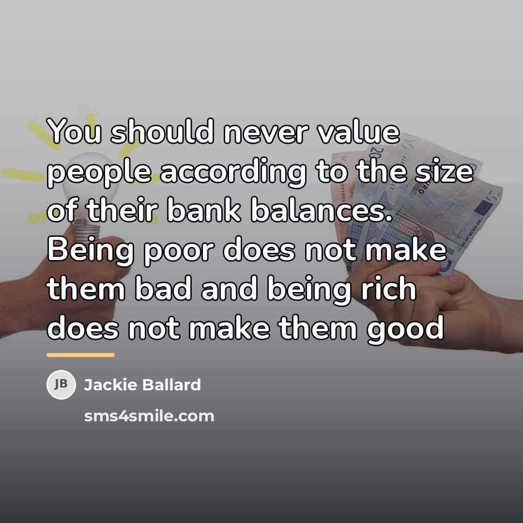 “You should never value people according to the size of…” quote by Jackie Ballard