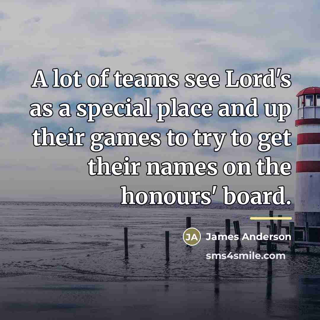 “A lot of teams see Lord's as a special place…” quote by James Anderson