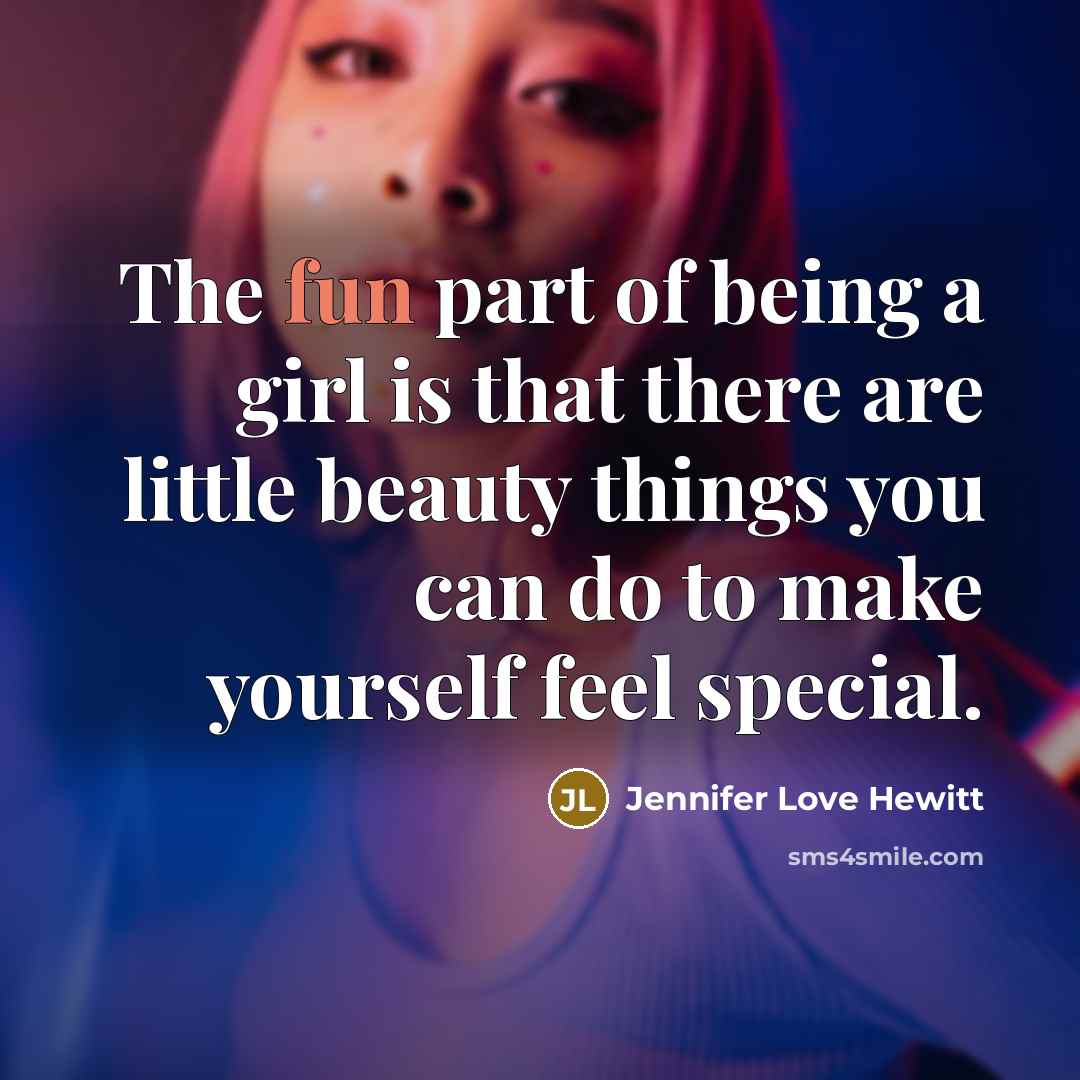“The fun part of being a girl is that there…” quote by Jennifer Love Hewitt
