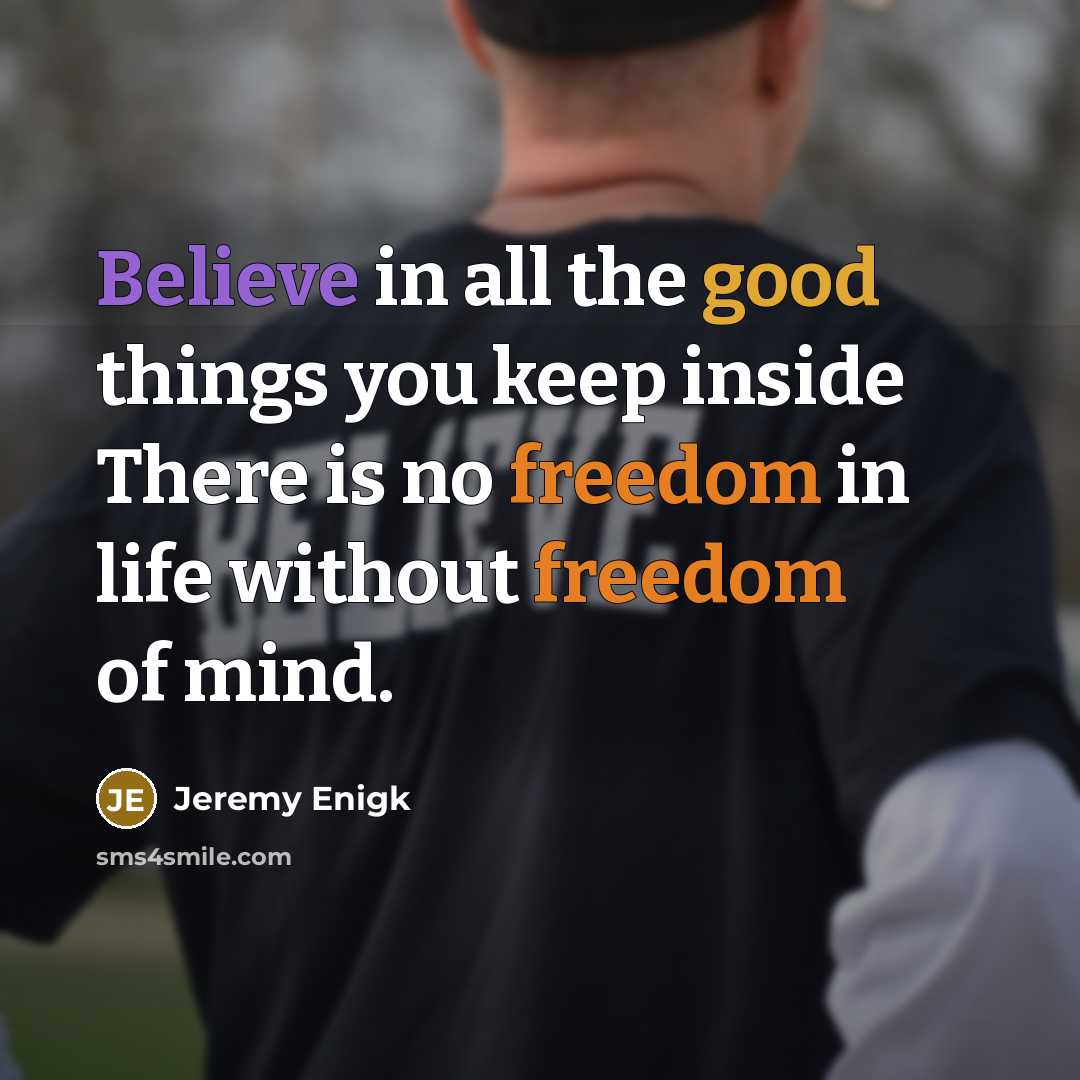 “Believe in all the good things you keep inside There…” quote by Jeremy Enigk