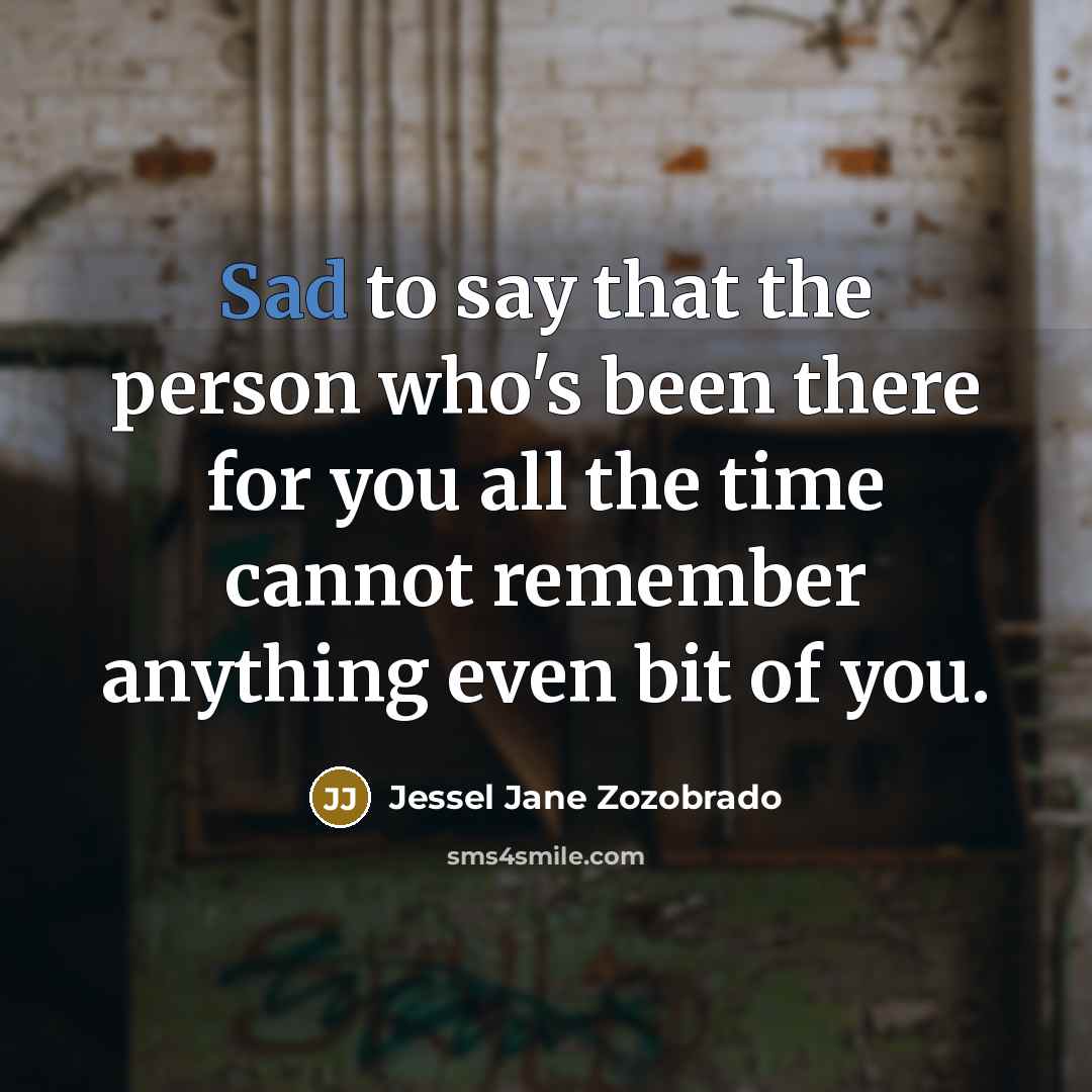 “Sad to say that the person who's been there for…” quote by Jessel Jane Zozobrado
