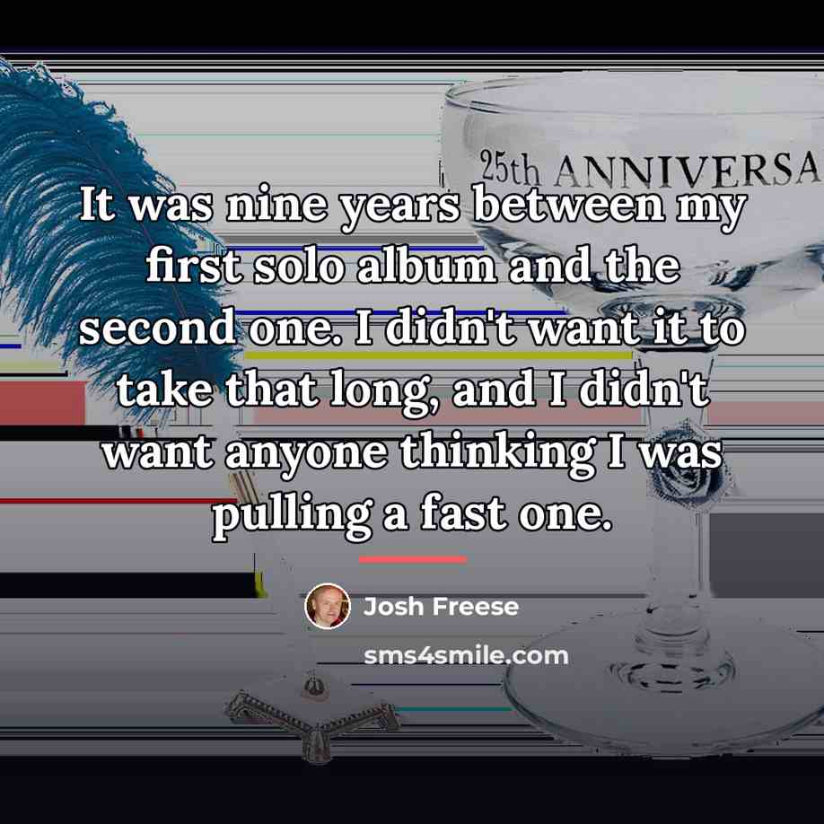 “It was nine years between my first solo album and…” quote by Josh Freese
