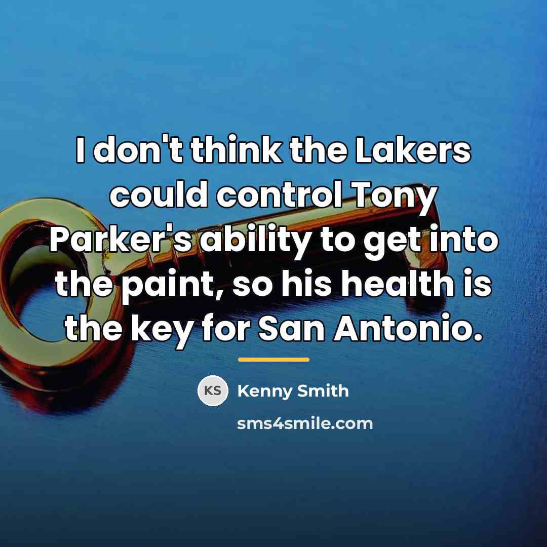 “I don't think the Lakers could control Tony Parker's ability…” quote by Kenny Smith