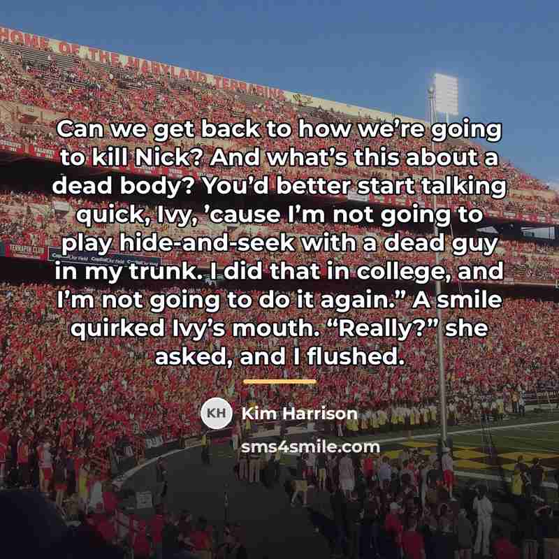 “Can we get back to how we’re going to kill…” quote by Kim Harrison