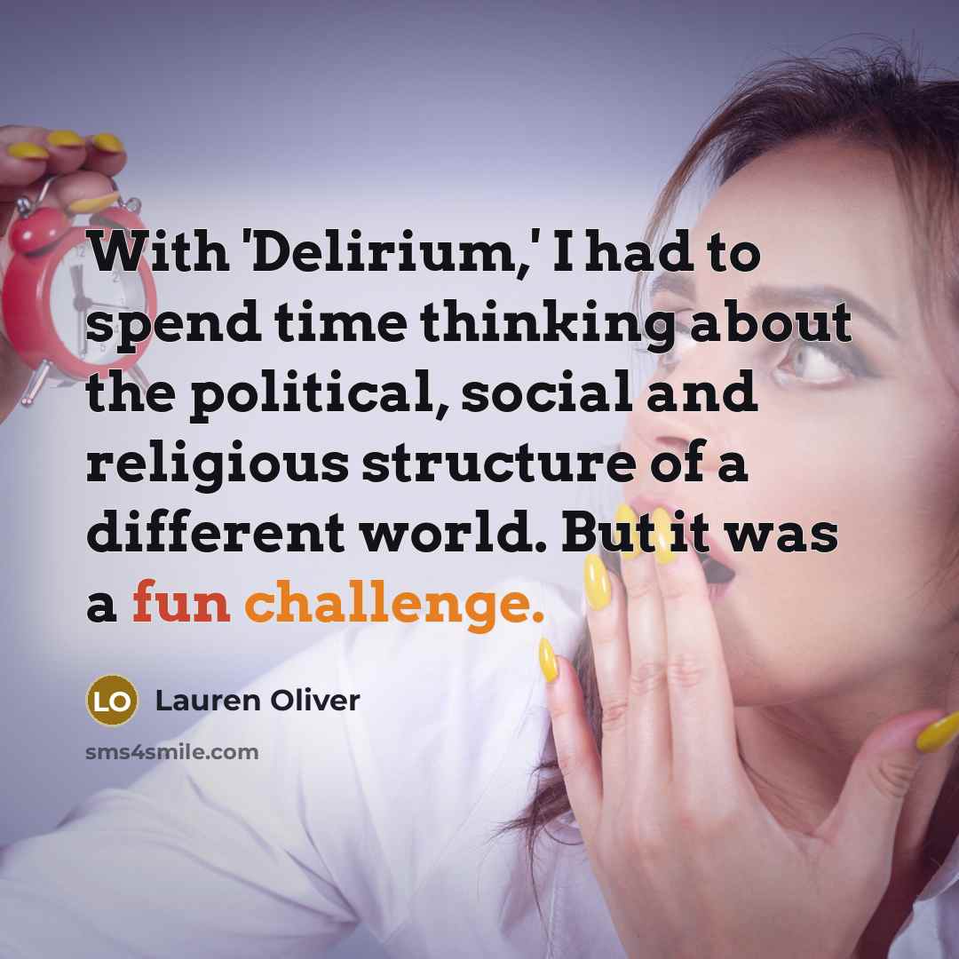 “With 'Delirium,' I had to spend time thinking about the…” quote by Lauren Oliver