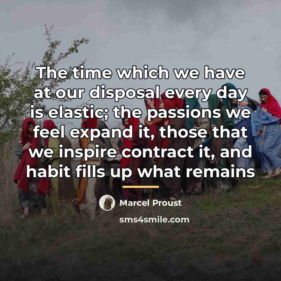 “The time which we have at our disposal every day…” quote by Marcel Proust