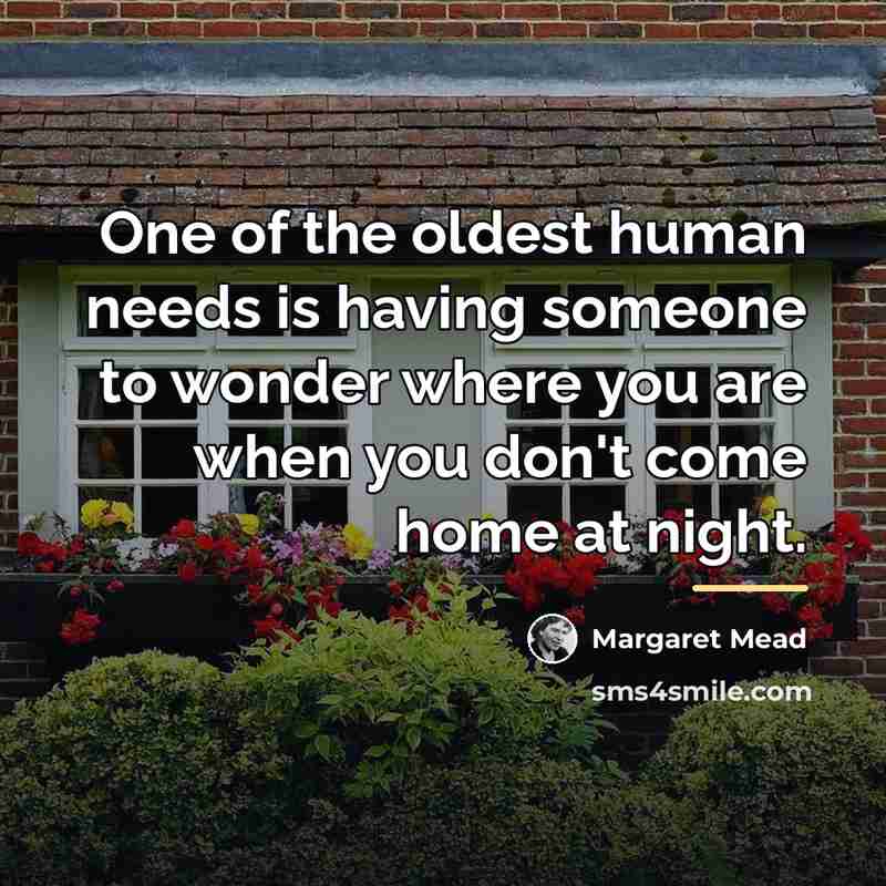 “One of the oldest human needs is having someone to…” quote by Margaret Mead
