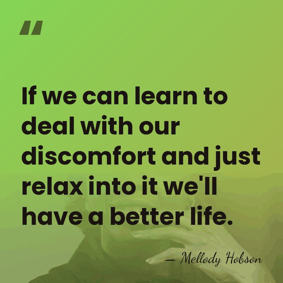 If we can learn to deal with our discomfort and just relax&hellip; - Mellody Hobson
