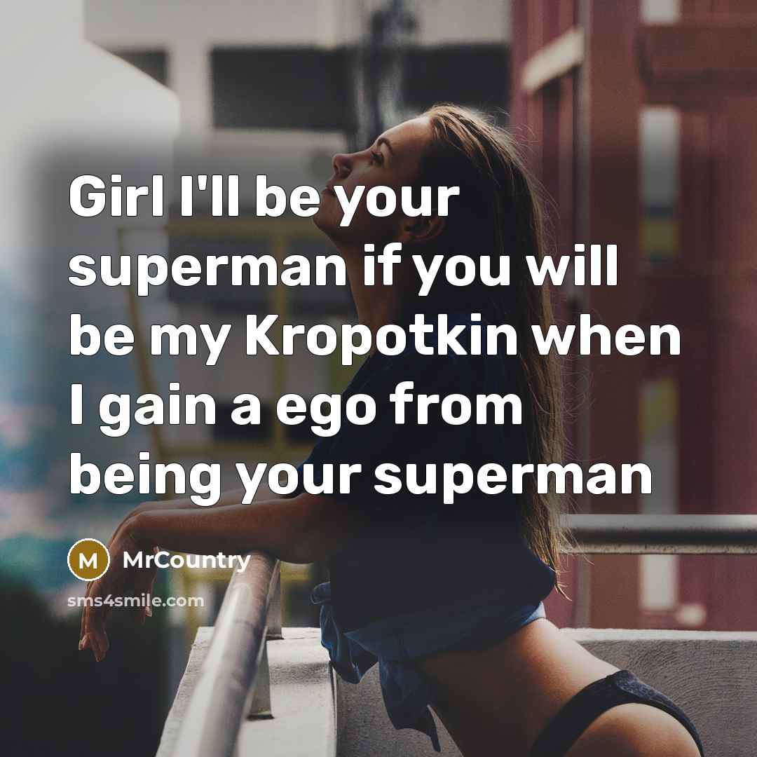 “Girl I'll be your superman if you will be my…” quote by MrCountry